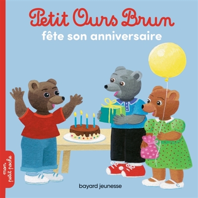 Petit Ours Brun f&ecirc;te son anniversaire