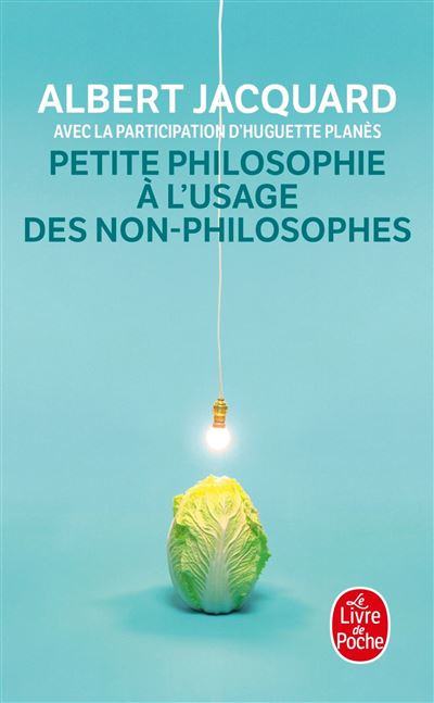 Petite philosophie &agrave; l'usage des non-philosophes (Poche)