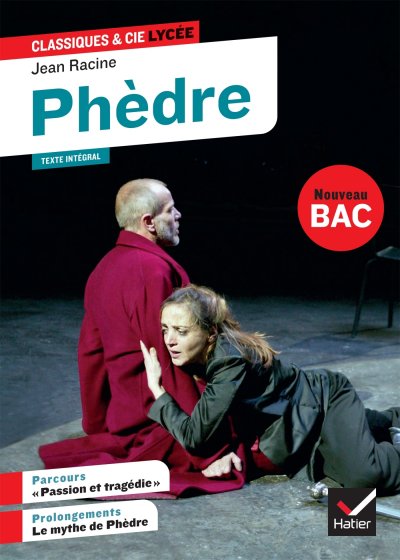Ph&egrave;dre: suivi d'un parcours &laquo; Passion et trag&eacute;die &raquo;