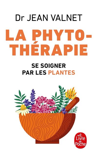 Phytoth&eacute;rapie - Traitement des maladie par les plantes (Poche)