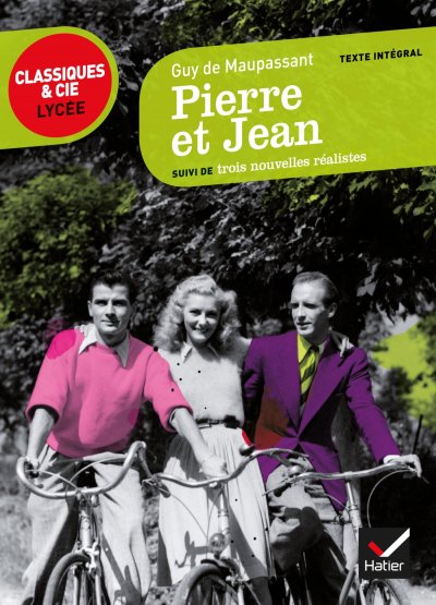 Pierre et Jean (1888) : suivi de trois nouvelles r&eacute;alistes (Poche)
