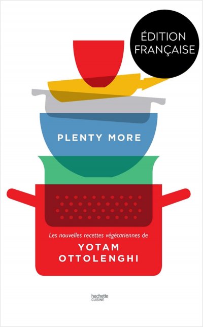 Plenty more: Les nouvelles recettes v&eacute;g&eacute;tariennes de Yotam Ottolenghi