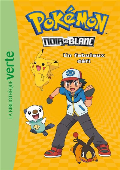 Pok&eacute;mon Noir Et Blanc Tome 6 - Un Fabuleux D&eacute;fi
