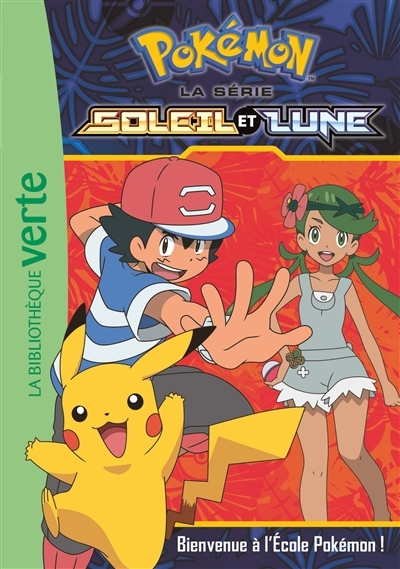 Pok&eacute;mon Soleil et Lune 02 - Bienvenue &agrave; l'Ecole Pok&eacute;mon ! 