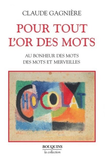 Pour Tout L'or Des Mots - Au Bonheur Des Mots, Des Mots Et Merveilles