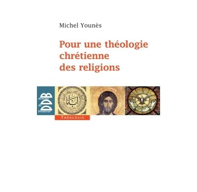 Pour une th&eacute;ologie chr&eacute;tienne des religions