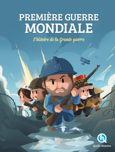 Premi&egrave;re Guerre Mondiale - L'histoire de la Grande Guerre (Jeunesse)