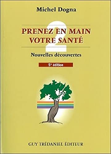Prenez En Main Votre Sant&eacute; - Tome 2