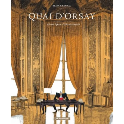 Quai d'Orsay - Tome 1 - Chroniques diplomatiques