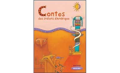 Que d'histoires ! CE2 (2004) - Contes des Indiens d'Am&eacute;rique