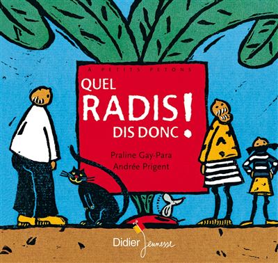 Quel radis, dis donc ! (Jeunesse)