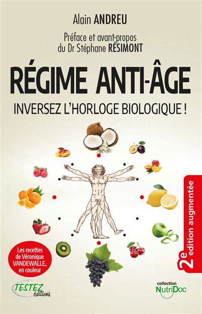 TESTEZ R&eacute;gime anti-&acirc;ge - Inversez l'horloge biologique ! - Alain Andreu -  - broch&eacute; - Guide