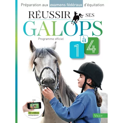 R&eacute;ussir ses galops 1 &agrave; 4. Pr&eacute;paration aux examens f&eacute;d&eacute;raux d'&eacute;quitation