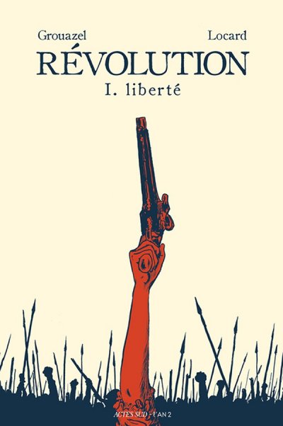 R&eacute;volution, Tome 1 : Libert&eacute; - Fauve d'Or - Prix du Meilleur Album du Festival d'Angoul&ecirc;me 2020