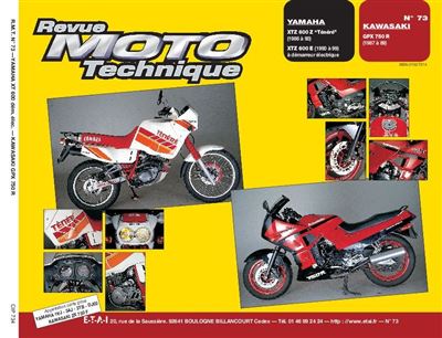EDS TECHNIQUES POUR L AUTOMOBILE ET L INDUSTRIE Revue Moto Technique Numero 73 : Yamaha Xt 600z Et Kawasaki Gpz 750r