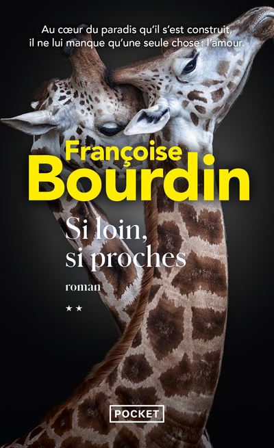 Roman - Si Loin, Si Proches - Fran&ccedil;oise Bourdin - Le Roman