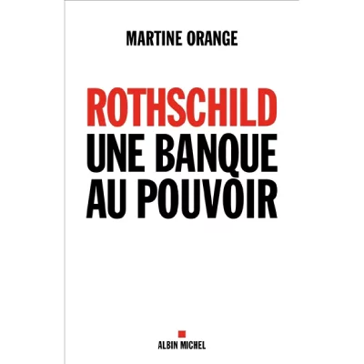Rothschild - Une Banque Au Pouvoir