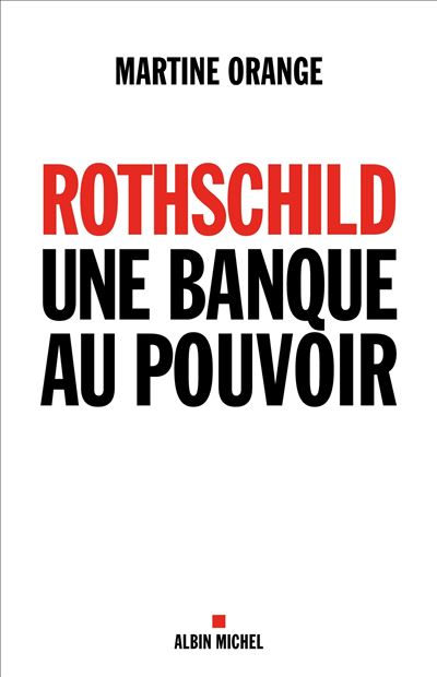 Rothschild - Une Banque Au Pouvoir