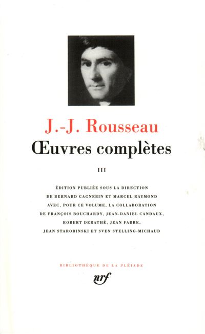 Rousseau : Oeuvres compl&egrave;tes, tome 3