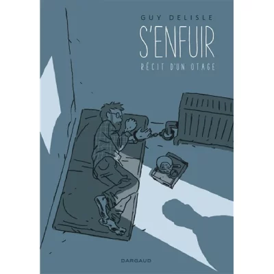 S'enfuir. R&eacute;cit d'un otage. - S'enfuir. R&eacute;cit d'un otage.