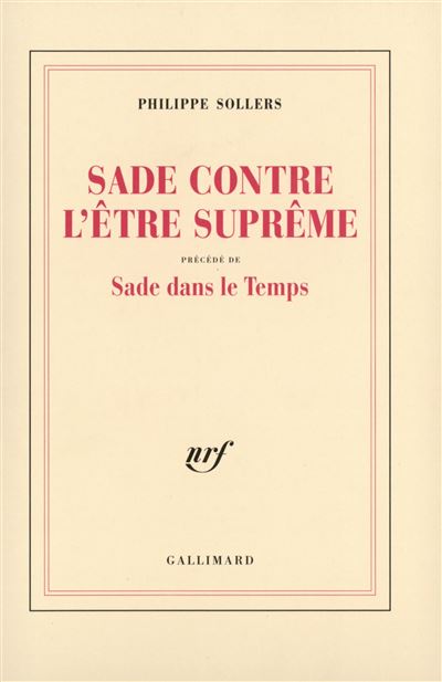 Sade Contre L'&ecirc;tre Supr&ecirc;me - Pr&eacute;c&eacute;d&eacute; De Sade Dans Le Temps