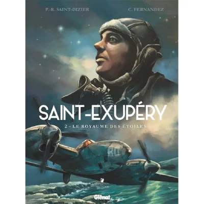 Saint-Exup&eacute;ry - Tome 02 : Le royaume des &eacute;toiles