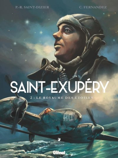 Saint-Exup&eacute;ry - Tome 02 : Le royaume des &eacute;toiles