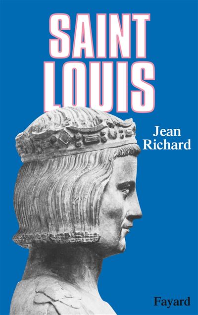 Saint Louis - Roi D'une France F&eacute;odale, Soutien De La Terre Sainte