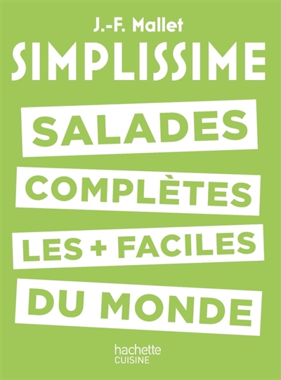Salades compl&egrave;tes les plus faciles du monde 