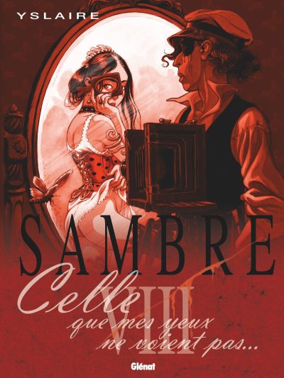 Sambre Tome 8 - Celle Que Mes Yeux Ne Voient Pas