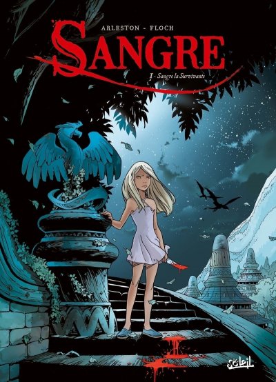 Sangre Tome 1 - Sangre La Survivante