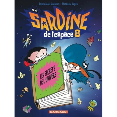 Sardine de l'espace - Tome 8 - Les Secrets de l'univers (BD)