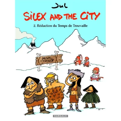 Silex and the city - Tome 2 - R&eacute;duction du Temps de Trouvaille (BD)