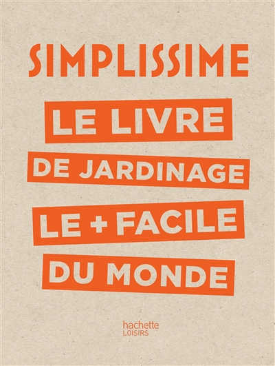 Simplissime - Jardinage: Le livre de jardinage le + facile du monde