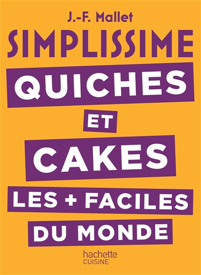 SIMPLISSIME Quiches et Cakes les plus faciles du monde (Reli&eacute;)