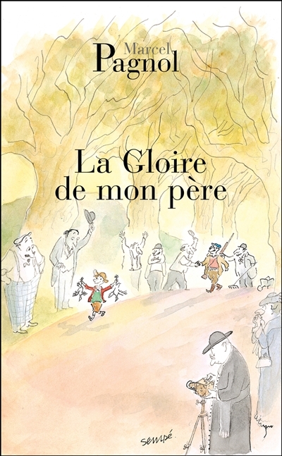 Souvenirs D'enfance Tome 1 - La Gloire De Mon P&egrave;re