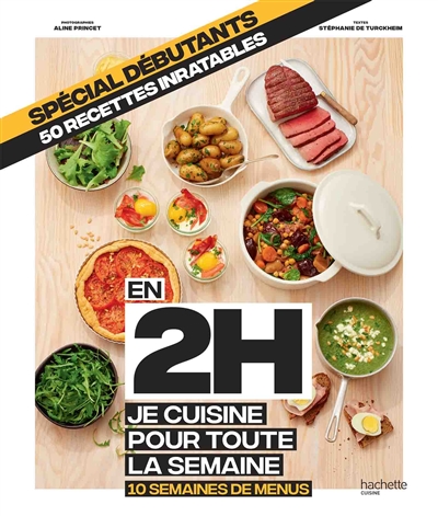 Sp&eacute;cial D&eacute;butant : En 2h je cuisine pour toute la semaine