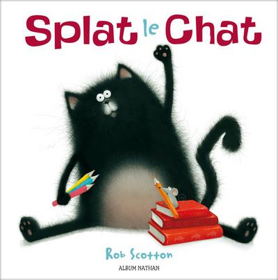 Splat le chat  - Album d&egrave;s 4 ans - Scotton Rob - Livres - Albums