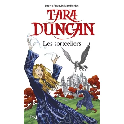 Tara Duncan Tome 1 - Les Sortceliers