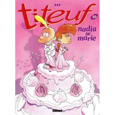 Titeuf - Tome 10 - Nadia se marie (BD)