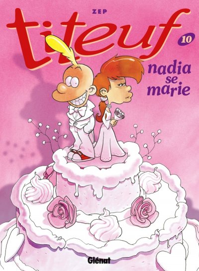 Titeuf - Tome 10 - Nadia se marie (BD)