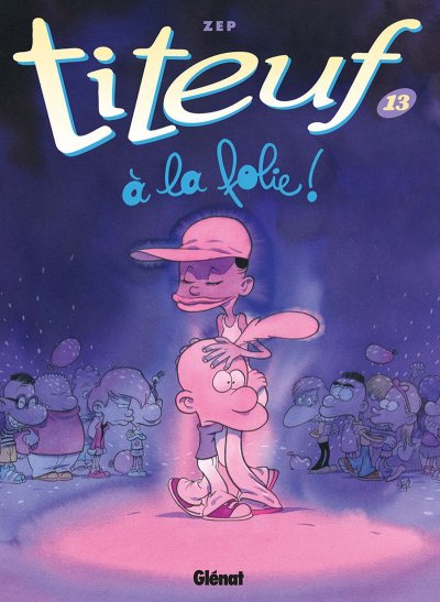 Titeuf - Tome 13 - A la folie (BD)