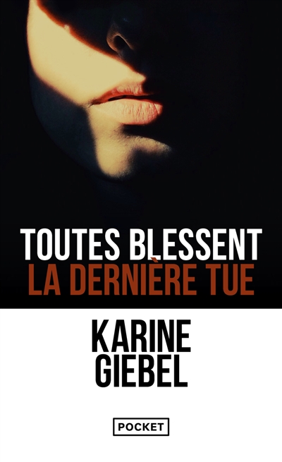 Toutes blessent, la derni&egrave;re tue 
