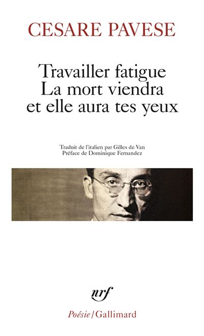 Travailler fatigue. La mort viendra et elle aura tes yeux. Po&eacute;sies vari&eacute;es