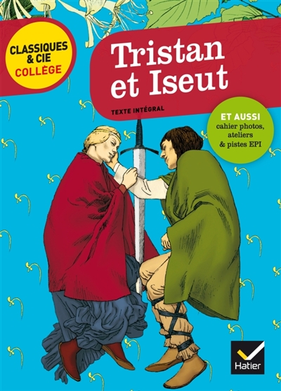 Tristan et Iseut: avec un groupement th&eacute;matique &laquo;&nbsp;Histoires d'amour et de mort&nbsp; &raquo;