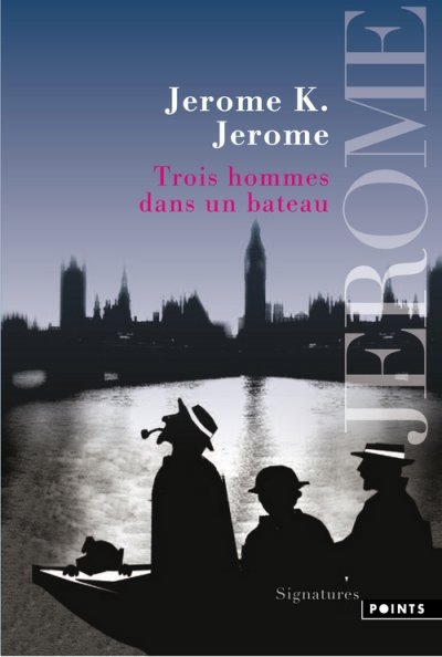 Trois hommes dans un bateau: (sans oublier le chien)