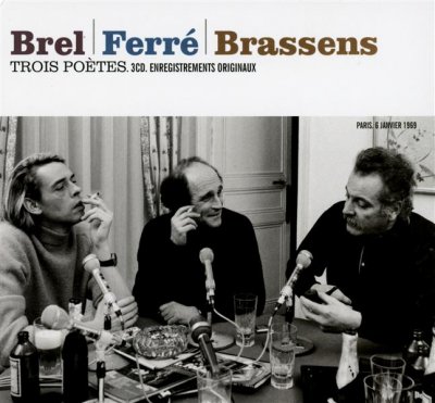 Trois po&egrave;tes : Brel - Ferr&eacute; - Brassens