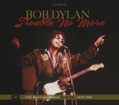 SONY MUSIC Trouble No More - The Bootleg Series Vol. 13/1979-1981