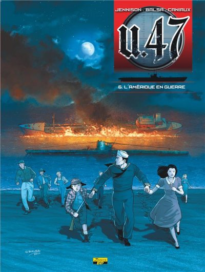 U-47 - Tome 6 - L'Am&eacute;rique en guerre