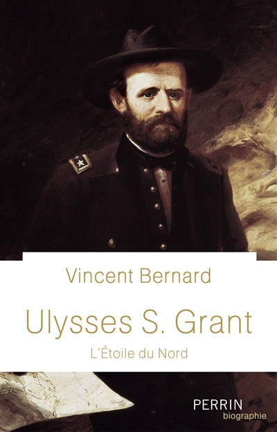 Ulysses S. Grant - L'&eacute;toile Du Nord